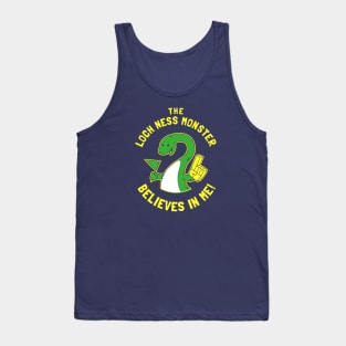 The Loch Ness Monster Believes In Me Tank Top